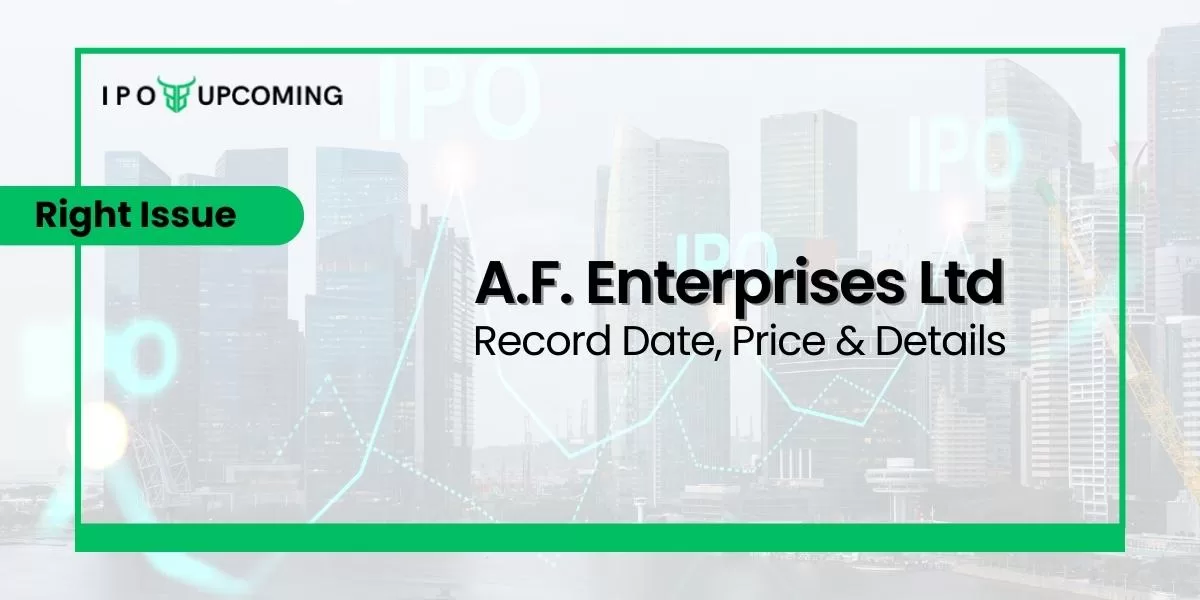 A.F. Enterprises Ltd Right Issue Record Date, Price & Details