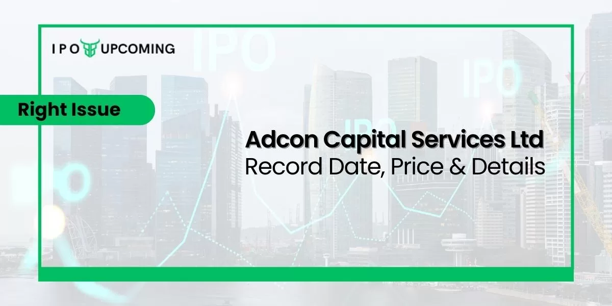 Adcon Capital Services Limited Record Date, Price & Details