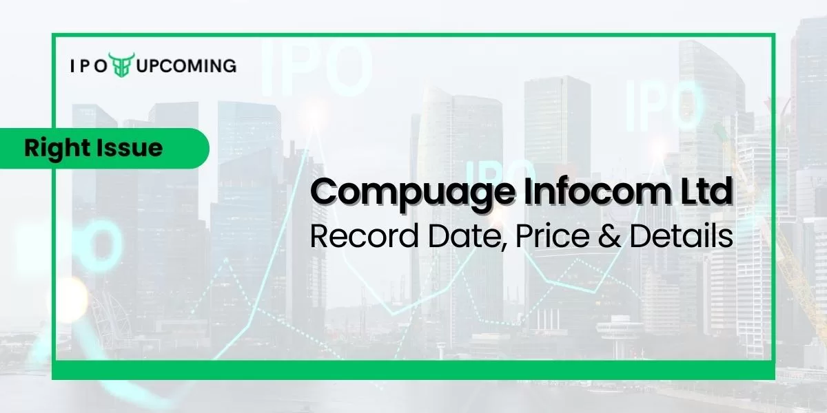 Compuage Infocom Ltd Right Issue Record Date, Price & Details