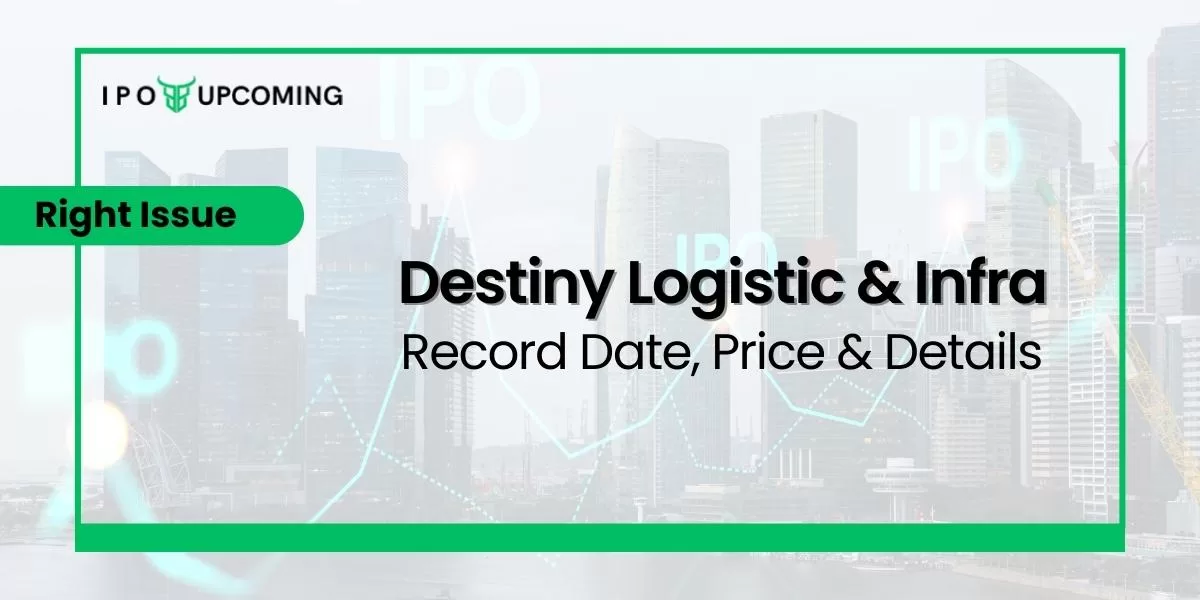Destiny Logistic Infra Right Issue Record Date, Price & Details