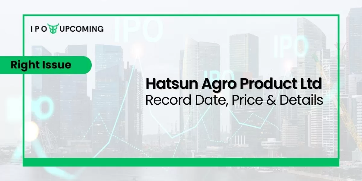 Hatsun Agro Product Ltd Right Issue Record Date, Price & Details