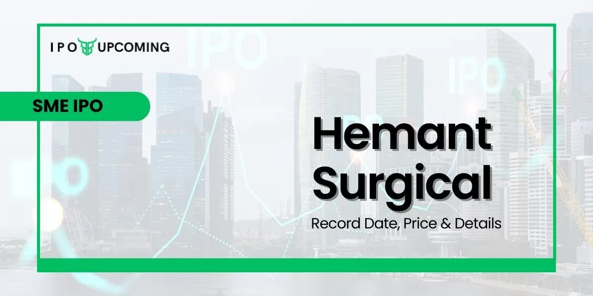Hemant Surgical SME IPO Record Date, Price & Details