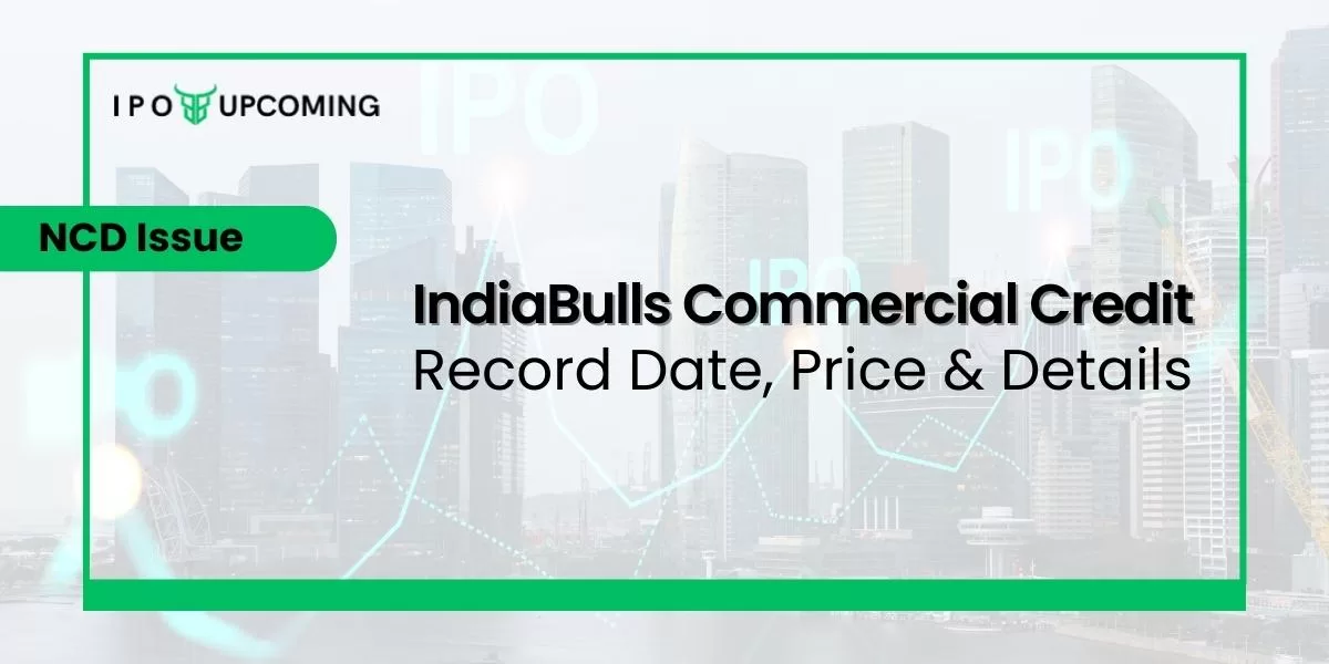 IndiaBulls Commercial Credit Record Date, Price & Details