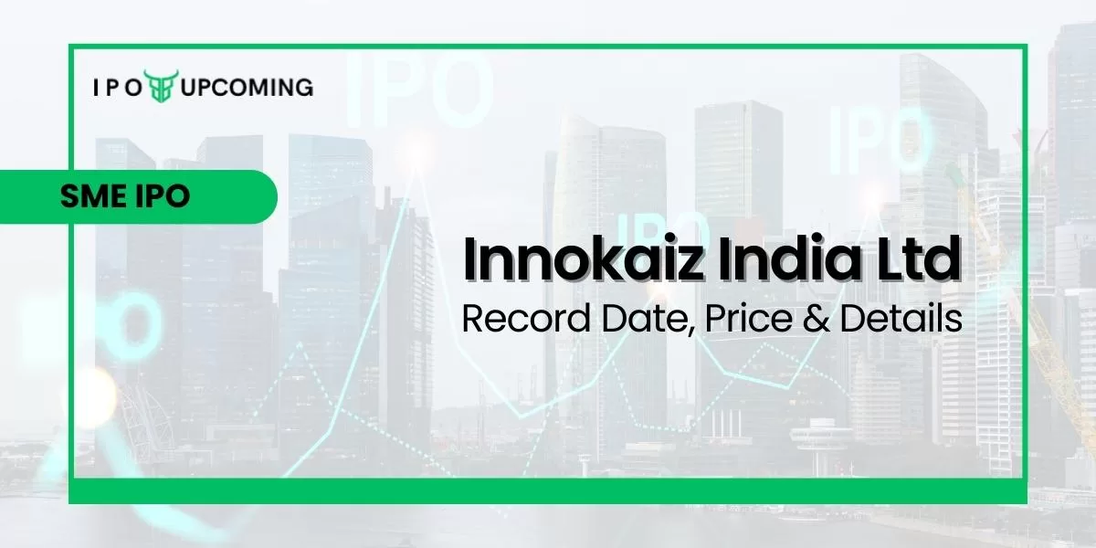 Innokaiz India Limited SME IPO Record Date, Price & Details