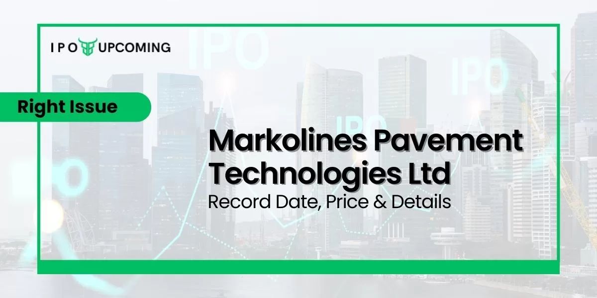 Markolines Pavement Technologies Ltd Right Issue Record Date, Price & Details
