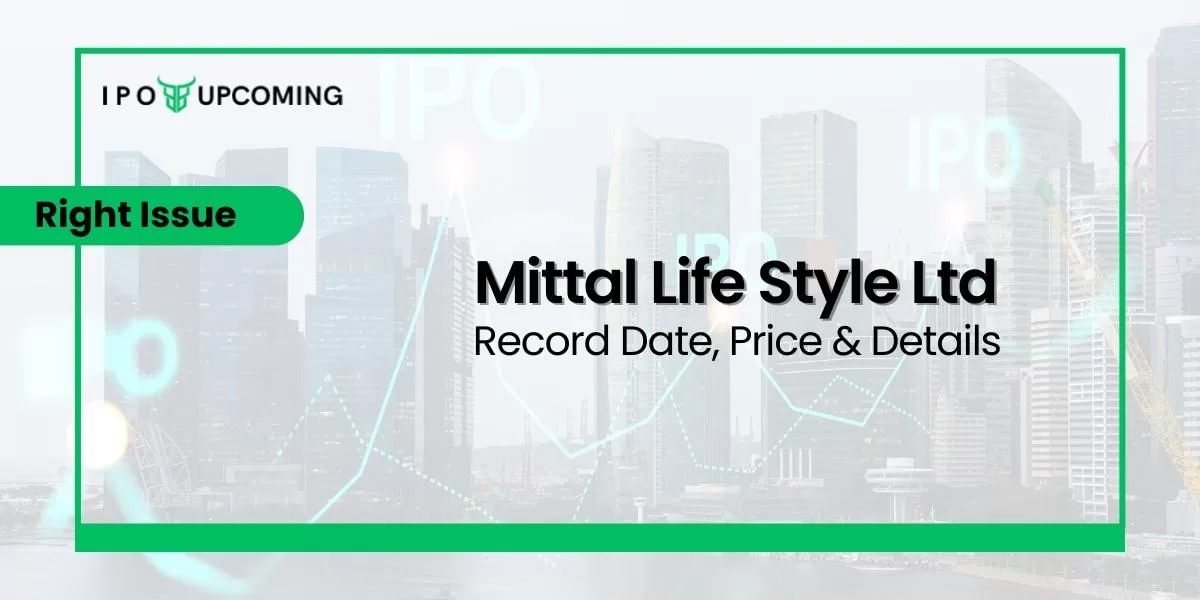 Mittal Life Style Ltd Right Issue Record Date, Price & Details