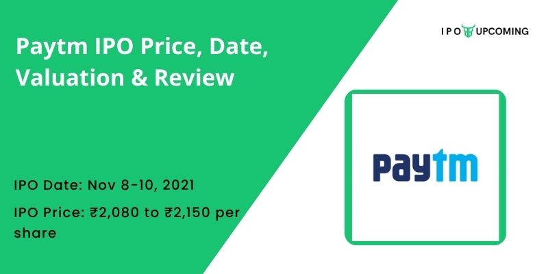 Paytm IPO Price, Date, Valuation & Review