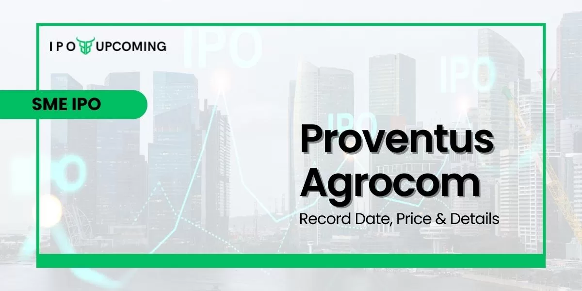 Proventus Agrocom IPO GMP, Date, Price, Review, Allotment