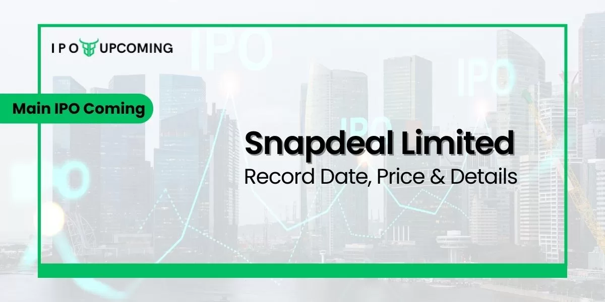 Snapdeal Limited IPO Coming Record Date, Price & Details
