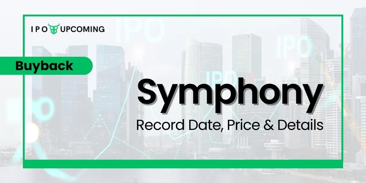 Symphony buyback Record Date, Price & Details