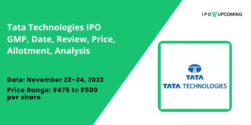 Tata Technologies IPO GMP, Date, Review, Price, Allotment, Analysis