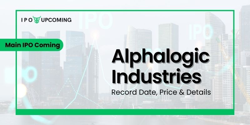 Alphalogic Industries IPO GMP, Date, Review, Price, Allotment & Analysis