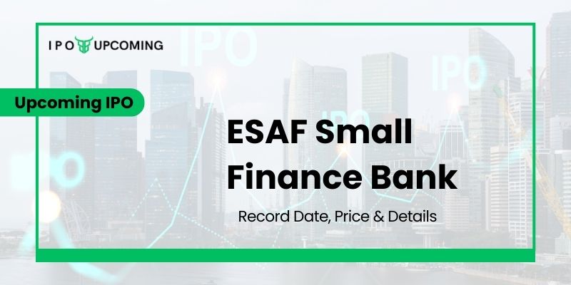 ESAF Small Finance Bank IPO GMP, Date, Review, Price, Form & Market Lot Details