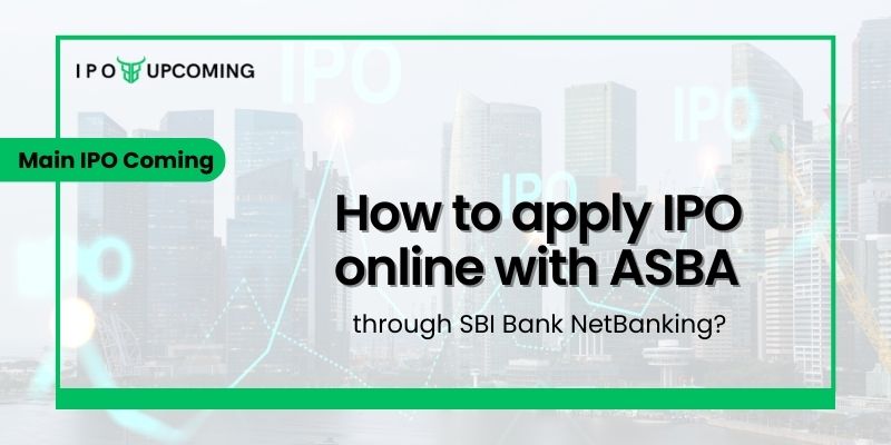 How to apply IPO online with ASBA through SBI Bank NetBanking?