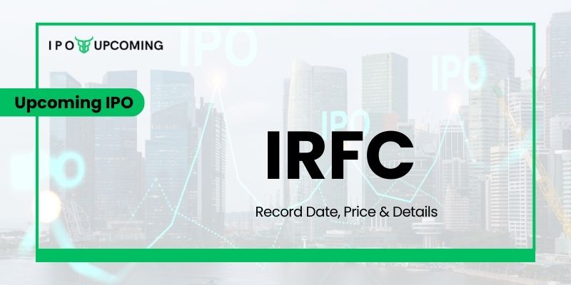 IRFC IPO GMP, Date, Review, Price Band, Form & Market Lot Details
