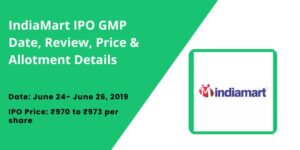 IndiaMart IPO GMP Date, Review, Price & Allotment Details