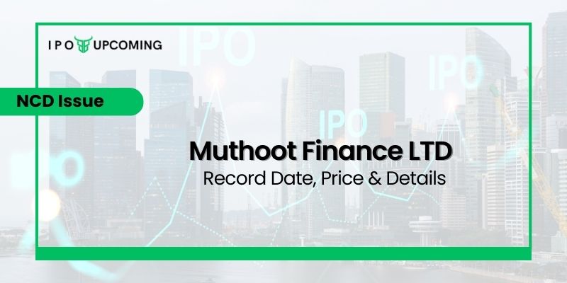 Muthoot Finance Limited NCD Date