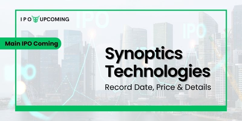 Synoptics Technologies IPO GMP, Date, Review, Price, Allotment & Analysis