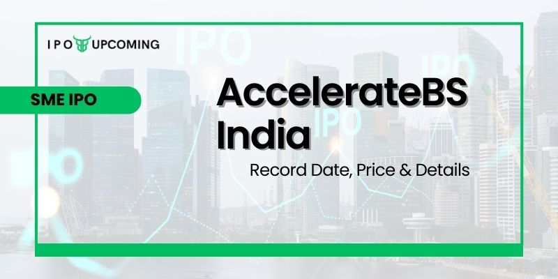 AccelerateBS India IPO GMP 2023 Date, Review, Price, Allotment Details