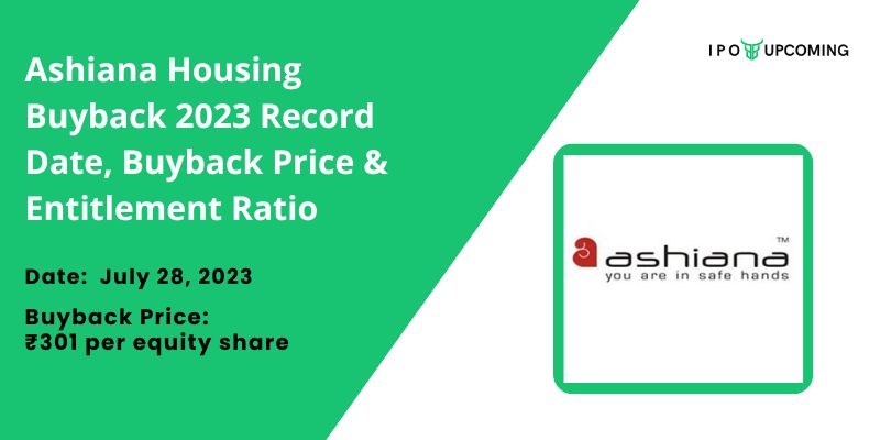 Ashiana Housing Buyback 2023 Record Date, Buyback Price & Entitlement Ratio