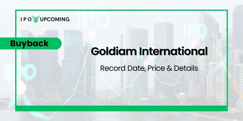 Goldiam International Buyback 2023 Record Date, Buyback Price & Entitlement Ratio.