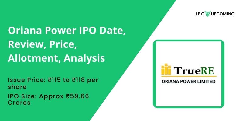 Oriana Power IPO Date, Review, Price, Allotment, Analysis