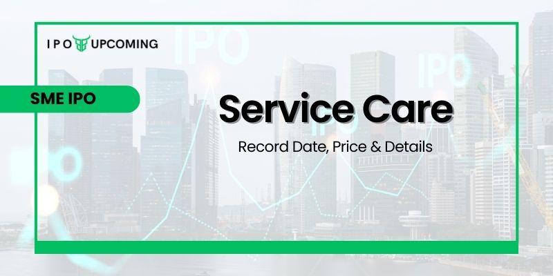Service Care IPO GMP, Review, Price & Allotment