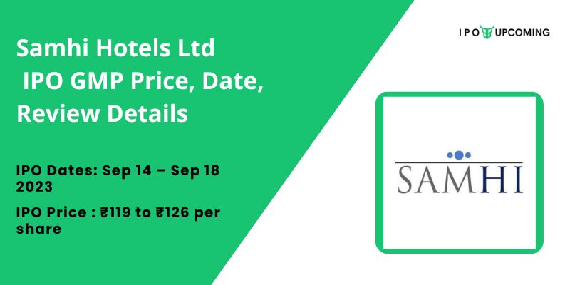 Samhi Hotels Ltd IPO GMP Price, Date, Review Details
