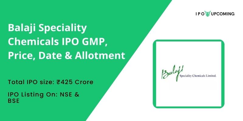 Balaji Speciality Chemicals IPO GMP, Price, Date & Allotment