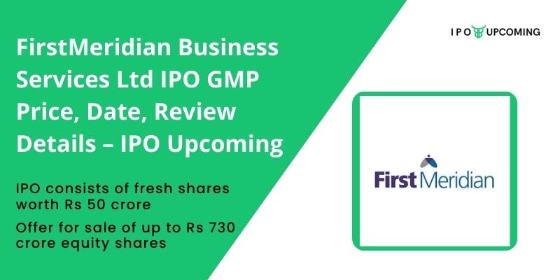 FirstMeridian Business Services Ltd IPO GMP Price, Date, Review Details – IPO Upcoming