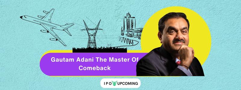 Gautam Adani The Master Of Comeback