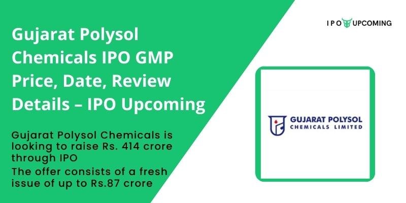 Gujarat Polysol Chemicals IPO GMP Price, Date, Review Details - IPO ...