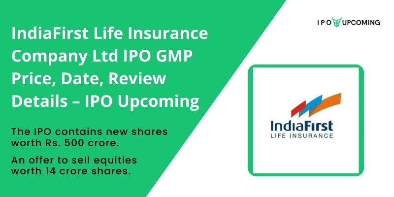 IndiaFirst Life Insurance Company Ltd IPO GMP Price, Date, Review Details – IPO Upcoming