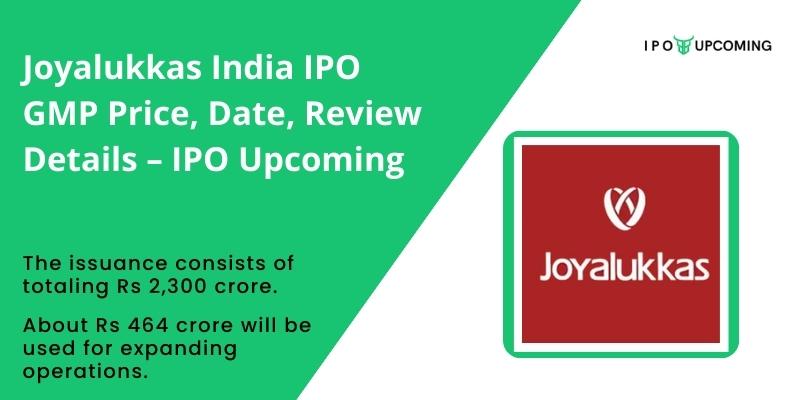 Joyalukkas India IPO GMP Price, Date, Review Details – IPO Upcoming