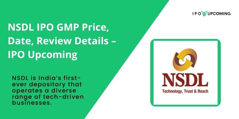 NSDL IPO GMP Price, Date, Review Details – IPO Upcoming