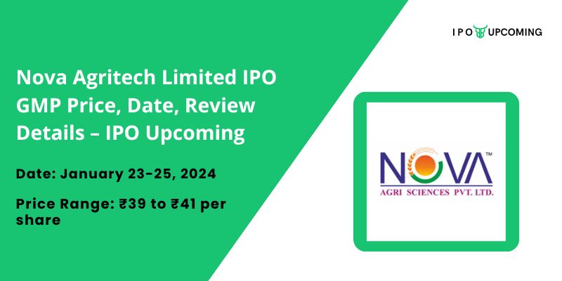 Nova Agritech Limited IPO GMP Price, Date, Review Details – IPO Upcoming
