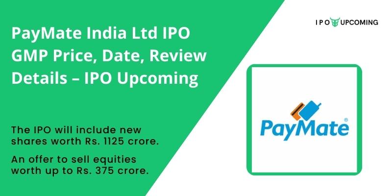 PayMate India Ltd IPO GMP Price, Date, Review Details – IPO Upcoming
