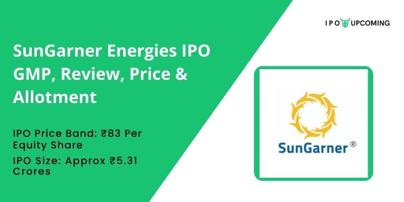 SunGarner Energies IPO GMP, Review, Price & Allotment