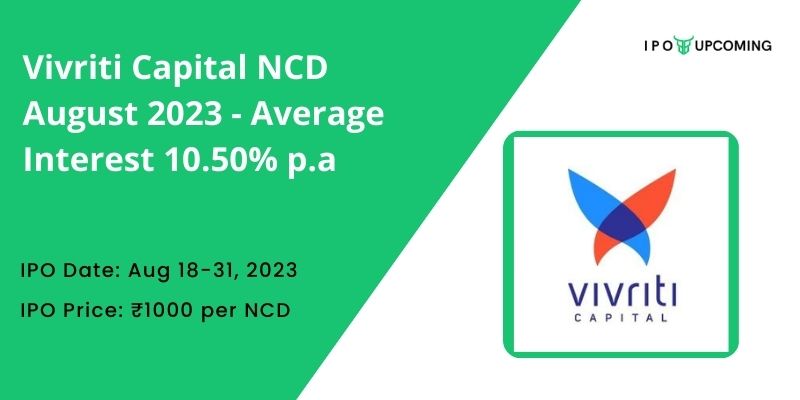 Vivriti Capital NCD August 2023 - Average Interest 10.50% p.a