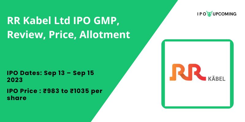 RR Kabel Ltd IPO GMP, Review, Price, Allotment