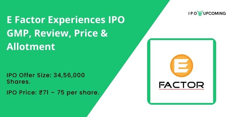 E Factor Experiences IPO GMP, Review, Price & Allotment