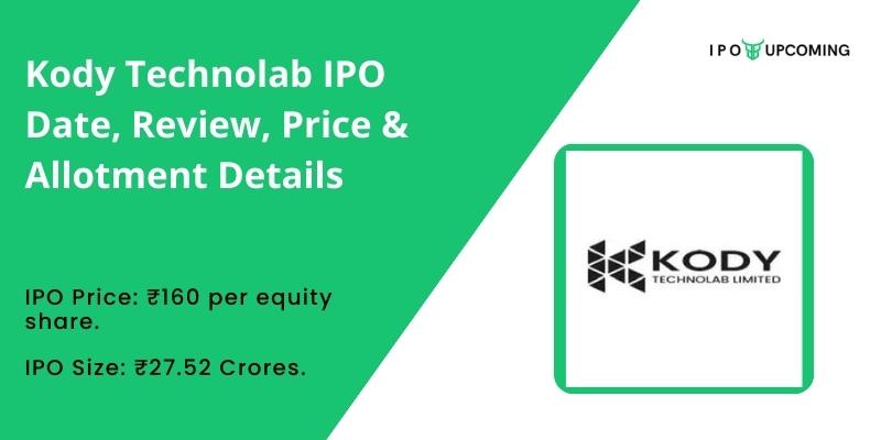 Kody Technolab IPO Date, Review, Price & Allotment Details