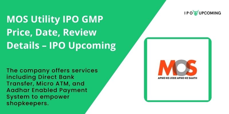 MOS Utility IPO GMP Price, Date, Review Details – IPO Upcoming