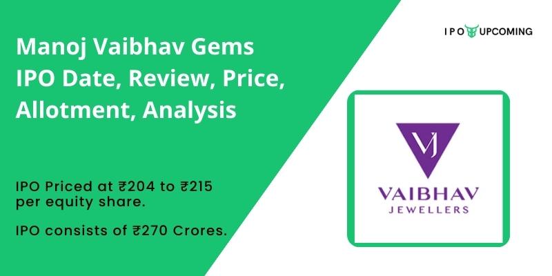 Manoj Vaibhav Gems IPO Date, Review, Price, Allotment, Analysis