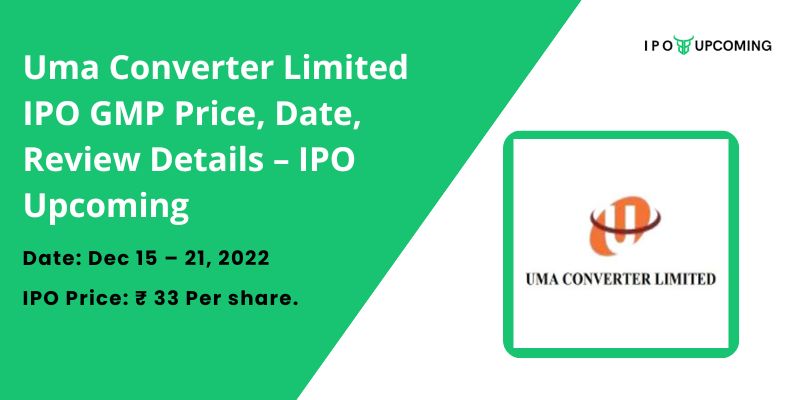 Uma Converter Limited IPO GMP Price, Date, Review Details – IPO Upcoming