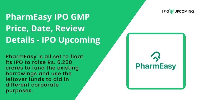 PharmEasy IPO GMP Price, Date, Review Details – IPO Upcoming