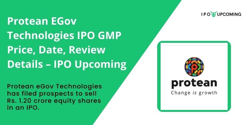 Protean eGov Technologies IPO GMP Price, Date, Review Details – IPO Upcoming