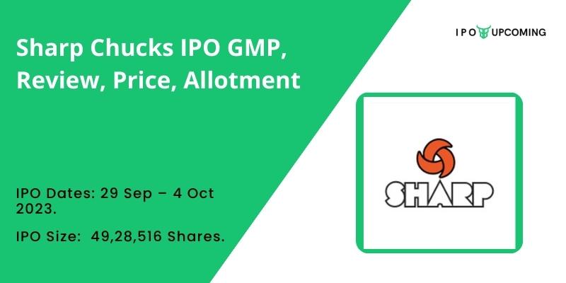Sharp Chucks IPO GMP, Review, Price, Allotment
