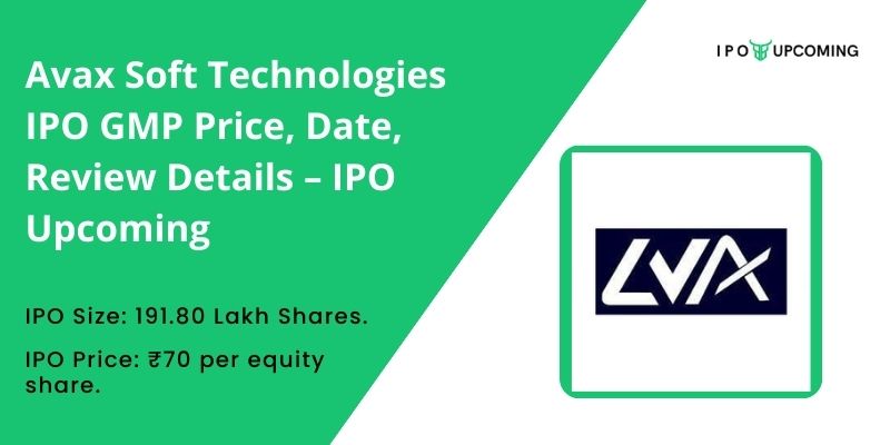Avax Soft Technologies IPO GMP Price, Date, Review Details – IPO Upcoming