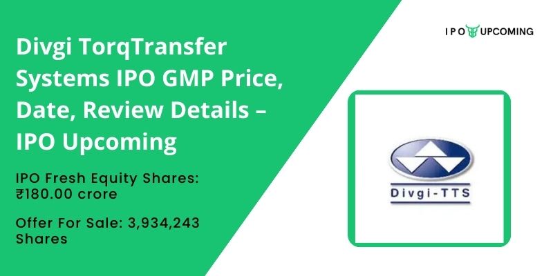 Divgi TorqTransfer Systems IPO GMP Price, Date, Review Details – IPO Upcoming